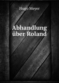 Abhandlung uber Roland