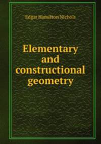Elementary and constructional geometry