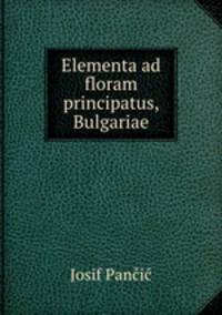 Elementa ad floram principatus, Bulgariae