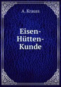 Eisen-Hutten-Kunde