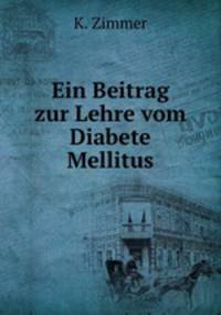 Ein Beitrag zur Lehre vom Diabete Mellitus