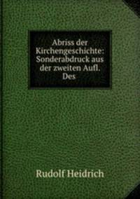 Abriss der Kirchengeschichte: Sonderabdruck aus der zweiten Aufl. Des .