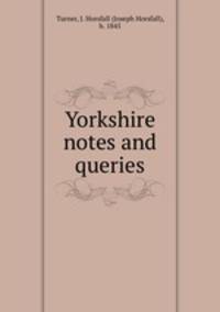 Yorkshire notes and queries