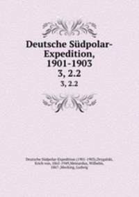 Deutsche Sdpolar-Expedition, 1901-1903. 3, 2.2