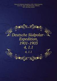 Deutsche Sdpolar-Expedition, 1901-1903. 4, 1.1