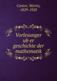 Vorlesunger ub?er geschichte der mathematik
