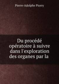 Du procede operatoire a suivre dans l