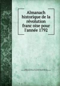 Almanach historique de la re?volution franc?oise pour l