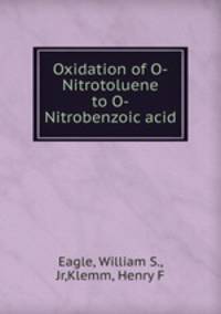 Oxidation of O-Nitrotoluene to O-Nitrobenzoic acid