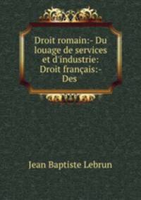 Droit romain:- Du louage de services et d