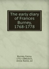 The early diary of Frances Burney, 1768-1778