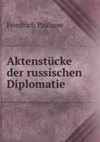 Aktenstucke der russischen Diplomatie