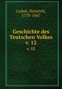 Geschichte des Teutschen Volkes. v. 12