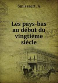 Les pays-bas au debut du vingtieme siecle