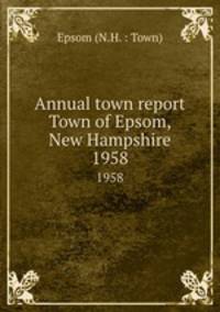 Annual town report Town of Epsom, New Hampshire. 1958