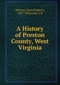 A History of Preston County, West Virginia