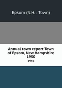 Annual town report Town of Epsom, New Hampshire. 1950