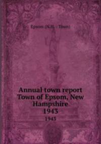 Annual town report Town of Epsom, New Hampshire. 1943