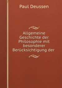 Allgemeine Geschichte der Philosophie mit besonderer Berucksichtigung der .