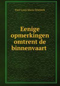Eenige opmerkingen omtrent de binnenvaart .