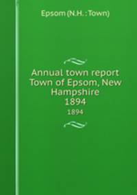 Annual town report Town of Epsom, New Hampshire. 1894