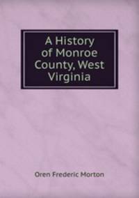 A History of Monroe County, West Virginia