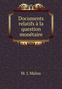 Documents relatifs a la question monetaire