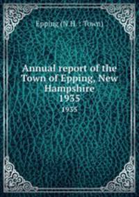 Annual report of the Town of Epping, New Hampshire. 1935