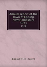 Annual report of the Town of Epping, New Hampshire. 1924