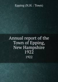 Annual report of the Town of Epping, New Hampshire. 1922