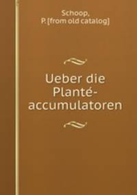 Ueber die Plante?-accumulatoren