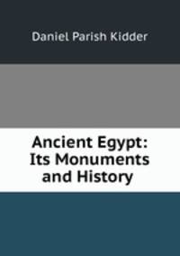Ancient Egypt: Its Monuments and History .