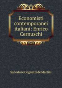 Economisti contemporanei italiani: Enrico Cernuschi