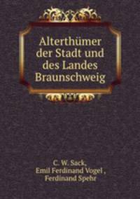 Alterthumer der Stadt und des Landes Braunschweig