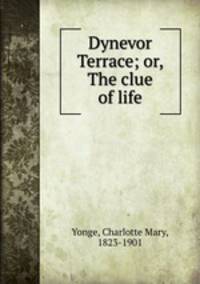 Dynevor Terrace; or, The clue of life