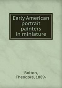 Early American portrait painters in miniature
