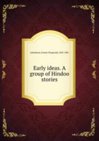 Early ideas. A group of Hindoo stories
