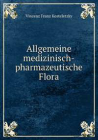Allgemeine medizinisch-pharmazeutische Flora