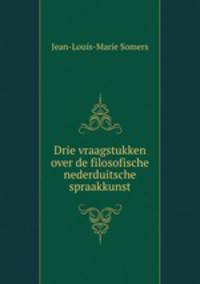 Drie vraagstukken over de filosofische nederduitsche spraakkunst
