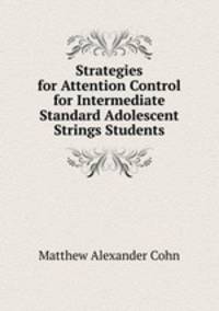 Strategies for Attention Control for Intermediate Standard Adolescent Strings Students