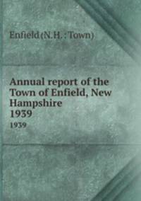 Annual report of the Town of Enfield, New Hampshire. 1939