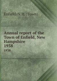 Annual report of the Town of Enfield, New Hampshire. 1938