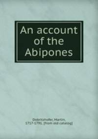 An account of the Abipones