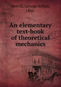 An elementary text-book of theoretical mechanics
