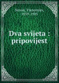 Dva svijeta : pripovijest