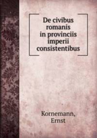 De civibus romanis in provinciis imperii consistentibus