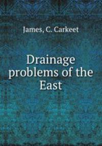 Drainage problems of the East