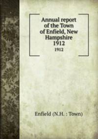 Annual report of the Town of Enfield, New Hampshire. 1912