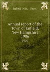 Annual report of the Town of Enfield, New Hampshire. 1906