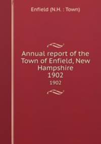Annual report of the Town of Enfield, New Hampshire. 1902